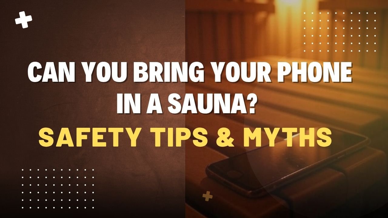 Can You Bring Your Phone in a Sauna